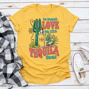 He Doesn't Love Me Like Tequila Does Yellow T-Shirt