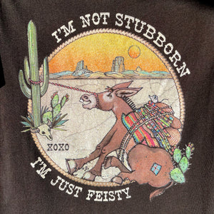I’m Not Stubborn Just Feisty T-Shirt